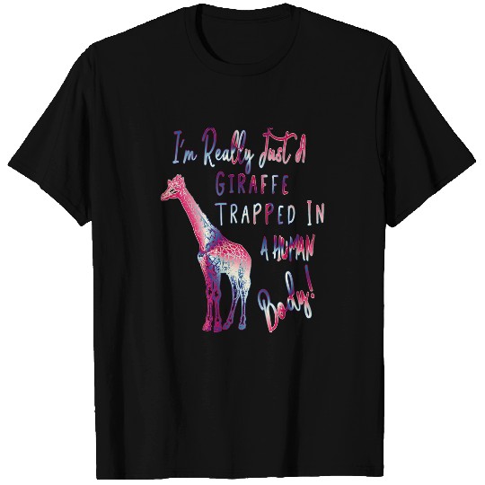Giraffe Pet I m Really Just A Giraffe Trapped In A Human Body T-Shirts