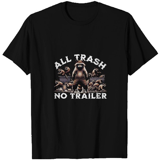 Raccoon Pet Funny Hillbilly Redneck all trash no trailer raccoon crew T-Shirts