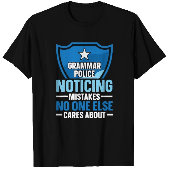Police Job Grammar Police Noticing Mistakes No One Else Cares About 8 T-Shirts