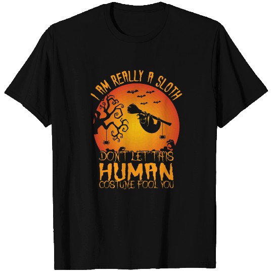 Sloth Pet I m Really A Sloth Don t Let This Human Fool You Halloween T-Shirts