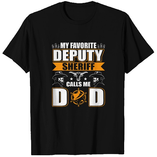 Police Job My Favorite DeputySheriff Calls Me Dad Police T-Shirts