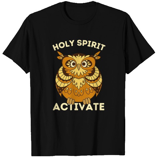 Owl Pet Holy Spirit Activate Owl Funny Christian Religious 4 T-Shirts