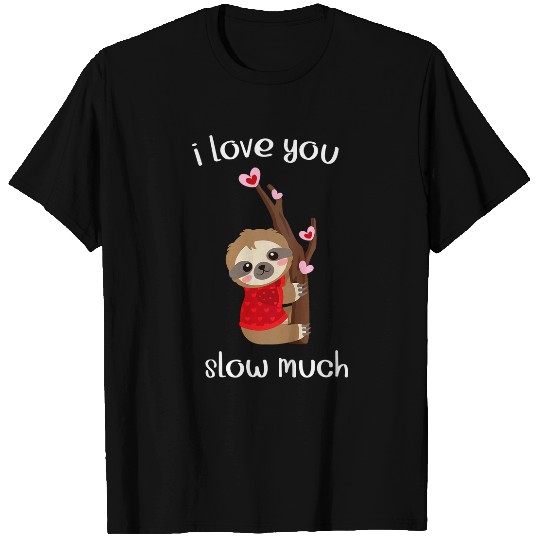 Sloth Pet Kids Funny Sloth I Love Slow Much Boys Girls Valentines 1 T-Shirts