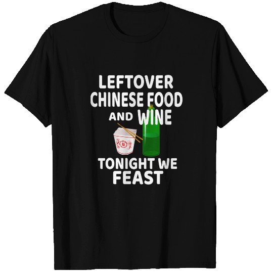 Wines Fun Leftover Chinese Food Takeout Wines Meme T-Shirts
