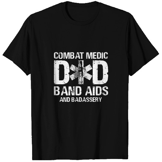 Mens Combat Medic Dad BandAids and Badassery 1 T-Shirts