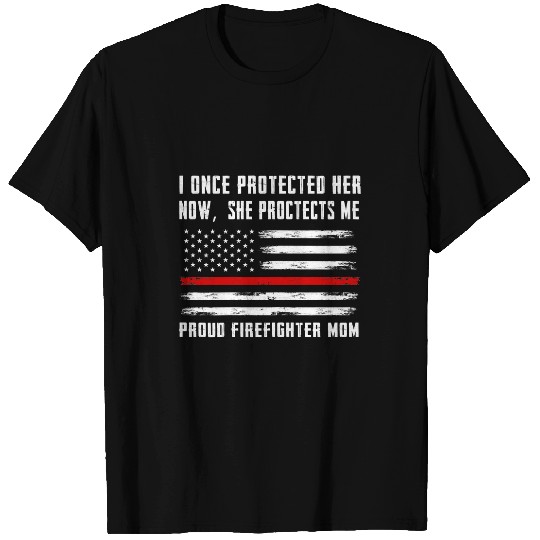Firefighter Job She protects me Proud Firefighter Mom Daughter 199 T-Shirts