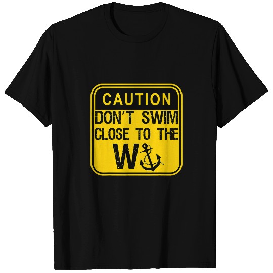 Funny W anchor Dont Swim Close To the W Anchor T-Shirts