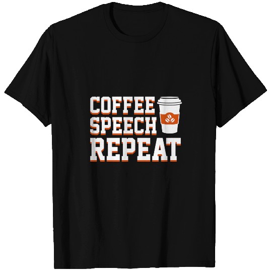 Coffee Fun Speech Therapist Coffee Repeat Funny Saying T-Shirts