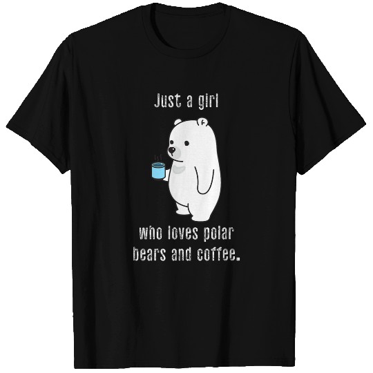 Coffee Fun Just a Girl Who Loves Polar Bears and Coffee Funny Cute T-Shirts