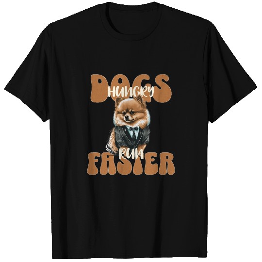 Funny Hungry Dogs Run Faster Quote Hungry Dogs For Men Women 1 T-Shirts