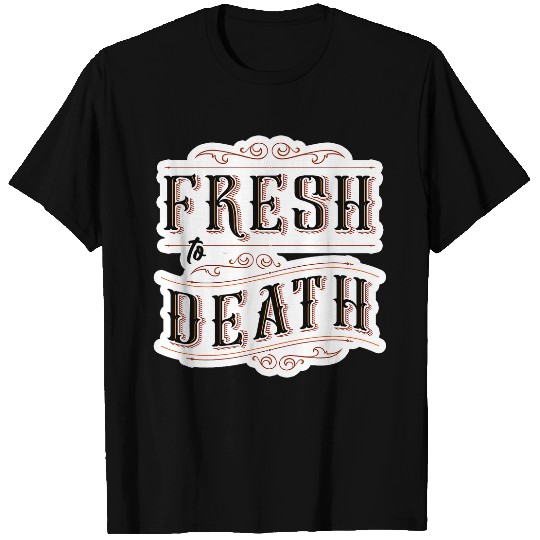 Fresh to Death Cool Tattoo Style vintages Letters Retro T-Shirts