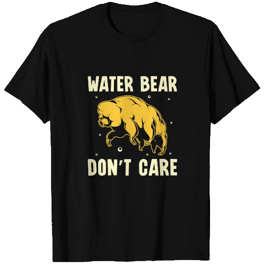 Bear Pet Teacher Job Water Bear Dont Care Microbiology Tardigrade T-Shirts