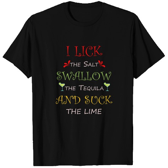 Wines Fun Funny Cinco De Mayo Lick Salt Swallow Tequila Suck Lime T-Shirts