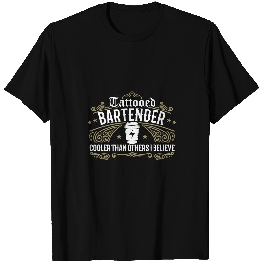 Bartender Job Funny Tattooed Bartender Quote Coolers Than Others T-Shirts