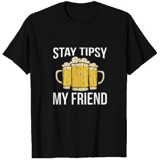 Bartender Job Stay Tipsy My Friend Barkeeper Bartender T-Shirts