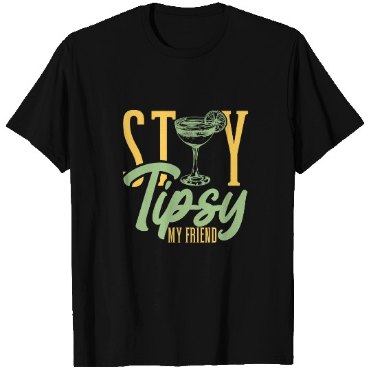 Bartender Job Stay Tipsy My Friend Barmaid Barman Barkeeper T-Shirts
