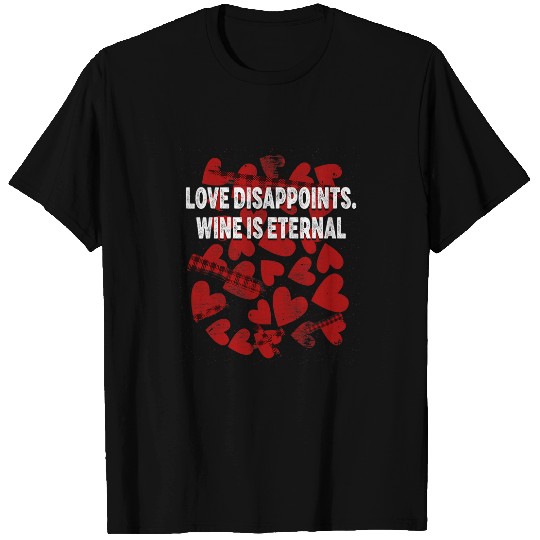 Wines Fun Love Ends Wines Is Eternal Funny Valentines Day Humor T-Shirts