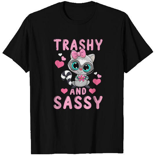 Raccoon Pet Trashy and Sassy Funny Raccoon Lover Quotes T-Shirts