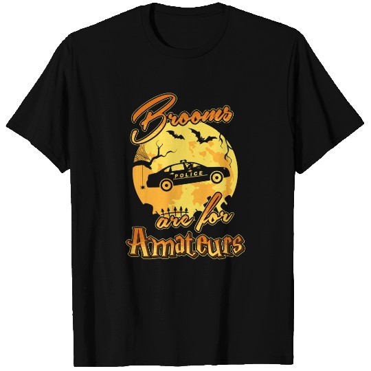 Brooms Are For Amateurs Police Car Funny Halloween Costume T-Shirts