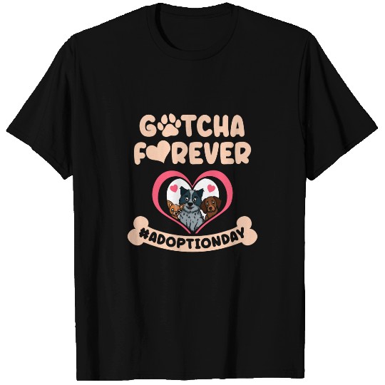 Gotcha Forever Adoption Day Dog Rescue Foster Dog Lover Gift T-Shirts