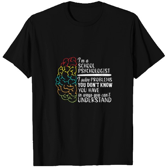 Psychologist Job School Psychologist Problems Psychology Appreciation T-Shirts