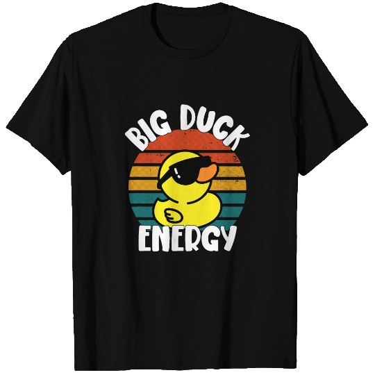 Duck Pet Big Duck Energy Funny Rubber Ducky Apparel 1 T-Shirts