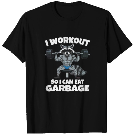 Raccoon Pet Gym Weight Training I Work Out So I Can Eat Garbage 11 T-Shirts
