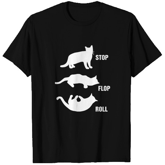 Stop Flop And Roll Cute Kitty Cat Mom Cat Dad Cat Lady Humor T-Shirts