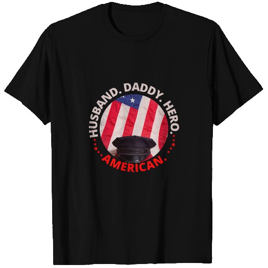 Police Job Husband Daddy Hero American Police Officer Fathers Day T-Shirts