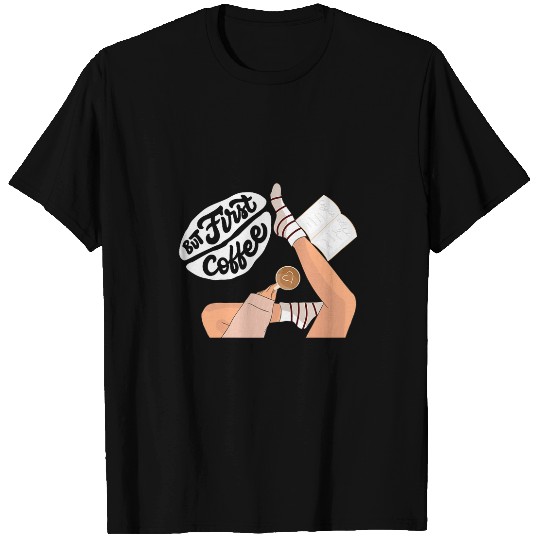 Coffee Fun Women But First Coffee Funny Coffee Lover T-Shirts