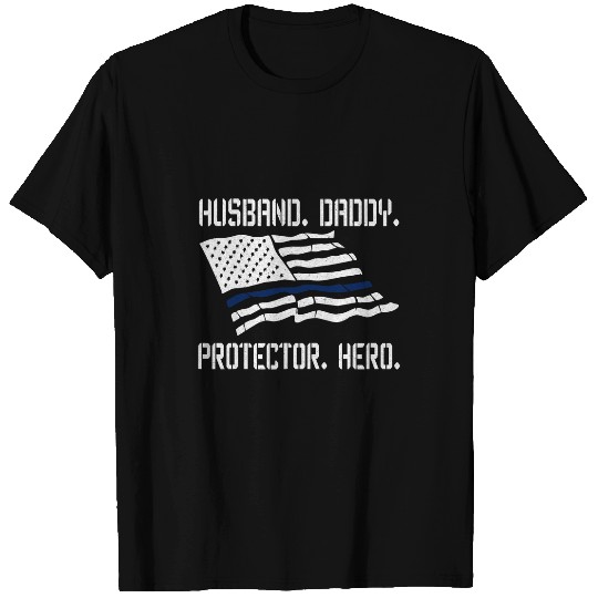 Police Job Husband Daddy Protector Hero Police Officer Fathers Day T-Shirts