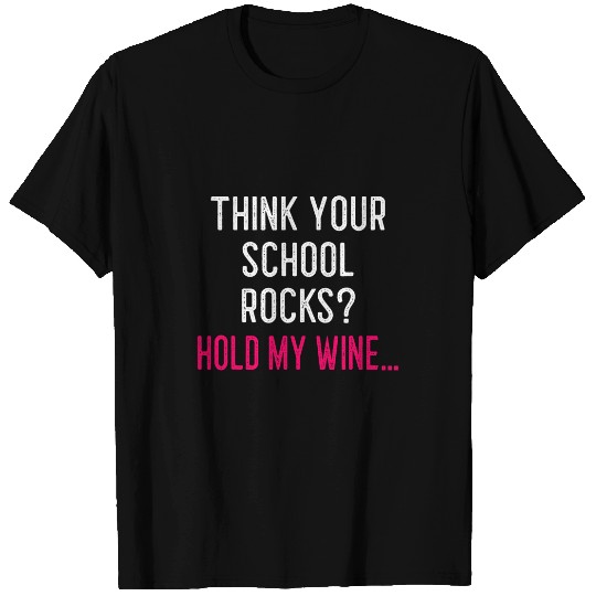 Wines Fun Funny Hold My Wines Teacher Appreciation T-Shirts