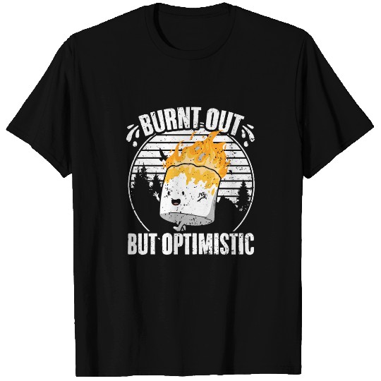 Burnt Out But Optimistic Funny Marshmallow Fan Camping Humor T-Shirts