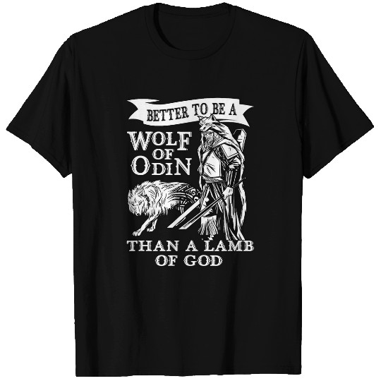 Better to be a wolfs of Odin than a Lamb of God Vikings T-Shirts