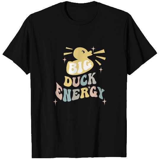 Duck Pet Big Duck Energy Rubber Duck Rubber Ducky Women Men Kid T-Shirts