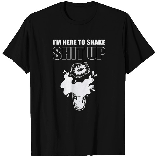 Im Here To Shake Shit Up Barkeeper Mixologist Bartender T-Shirts