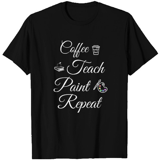 Trendy Art Teacher Coffee And Paint T-Shirts