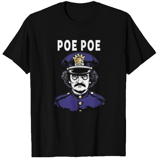 Police Job Poe Poe Police Funny Edgar Allan Poe T-Shirts