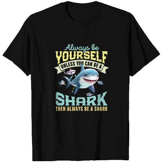 Be A Shark Funny Shark Lovers Kids Women Men Summer Diving T-Shirts
