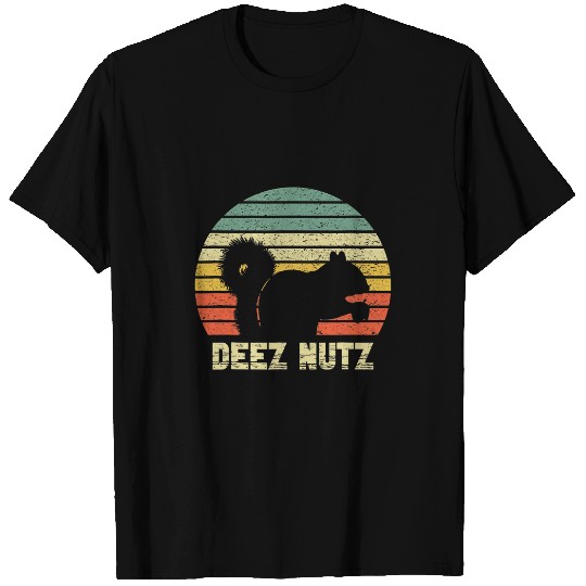 Squirrel Pet Deez Nuts Nutcracker Squirrel Deez Nutz Deezs Nut Funny T-Shirts