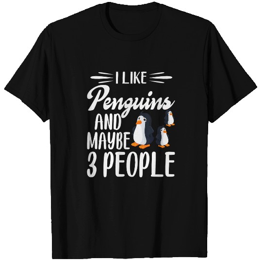 Penguin Pet I Like Penguins and Maybe 3 People T-Shirts