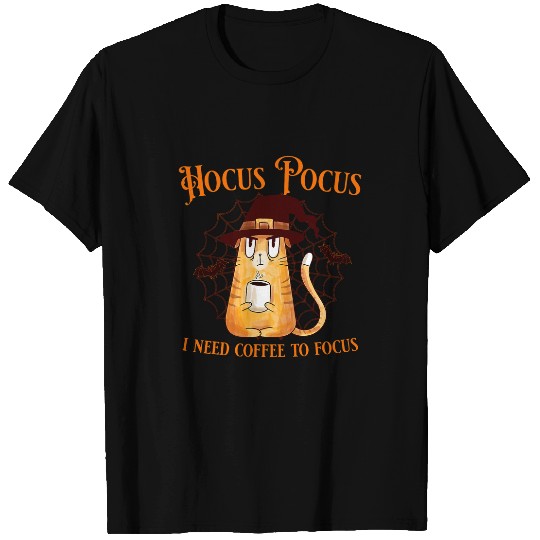 Coffee Fun Hocus Pocus I need coffee to focus Teacher Halloween Cat T-Shirts