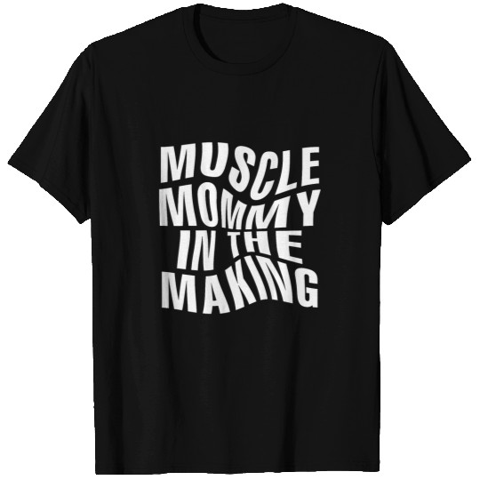 Muscle Mommy In the Making Funny Fitness Gym Rat Pump T-Shirts