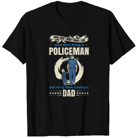 Police Job Policemen and Dad Police Officer Papa Fathers Day T-Shirts