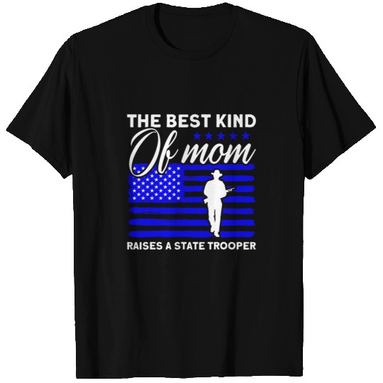 bests Mom Raises A State Trooper State Trooper T-Shirts