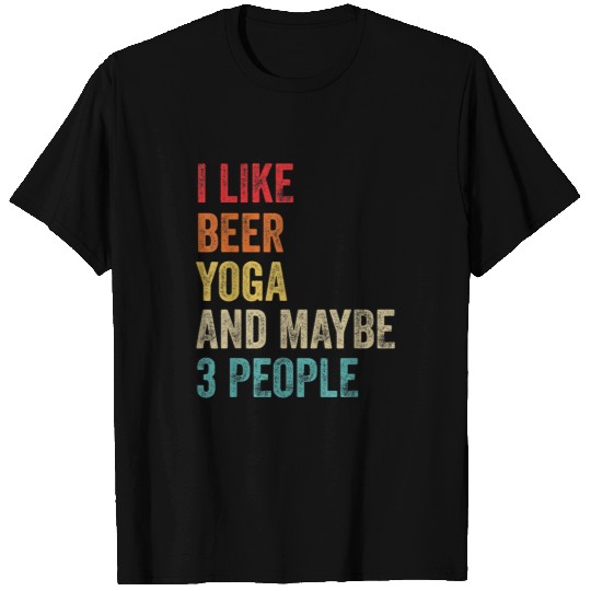 Beer Fun I Like Beer Yoga Maybe 3 People Yoga Meditation Pilates T-Shirts