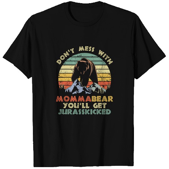 Bear Pet Dont Mess with Momma Bear Funny Mothers Day Mom Mama Bear T-Shirts