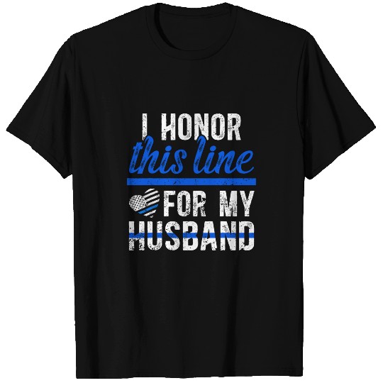 Police Job Honor This Line Police Wife Of A Police Officer Wife T-Shirts