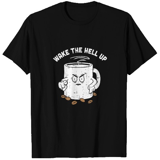 Coffee Fun Wake The Hell Up Halloween Costume Coffee Lover Barista T-Shirts