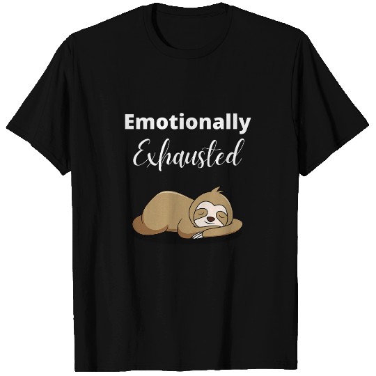 Sloth Pet Emotionally Exhausted T-Shirts